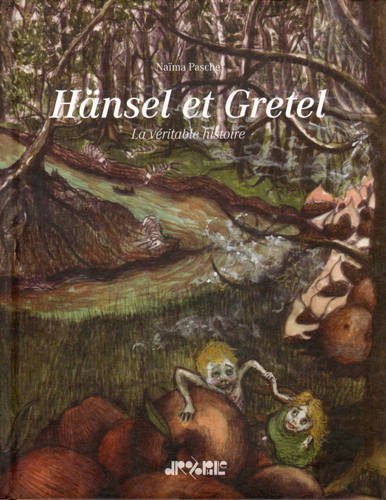 Hansel et Gretel La véritable histoire