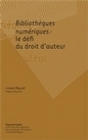 BIBLIOTHEQUES NUMERIQUES : LE DEFI DU DROIT D'AUTEUR