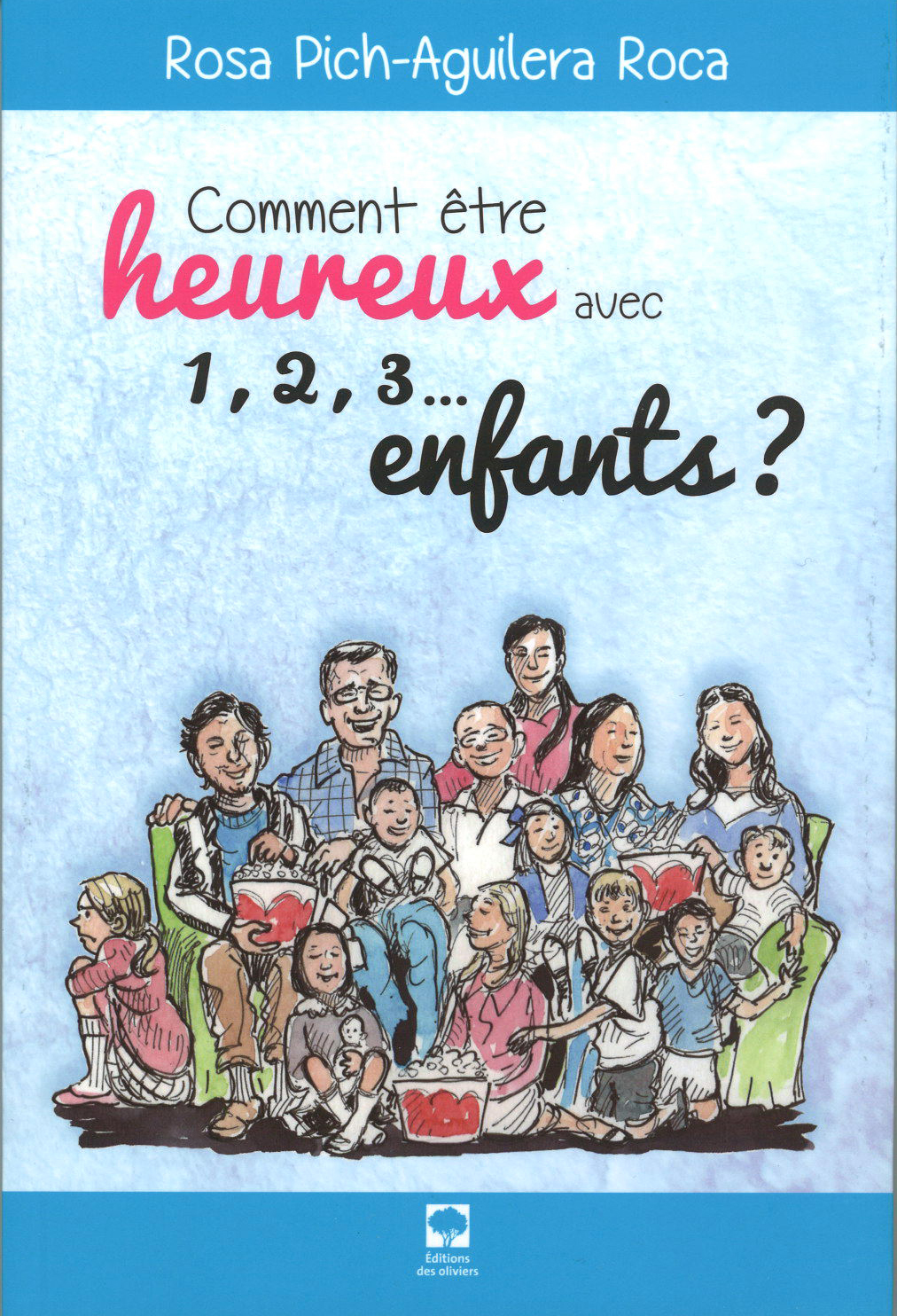 Comment être heureux avec 1, 2, 3... enfants ?