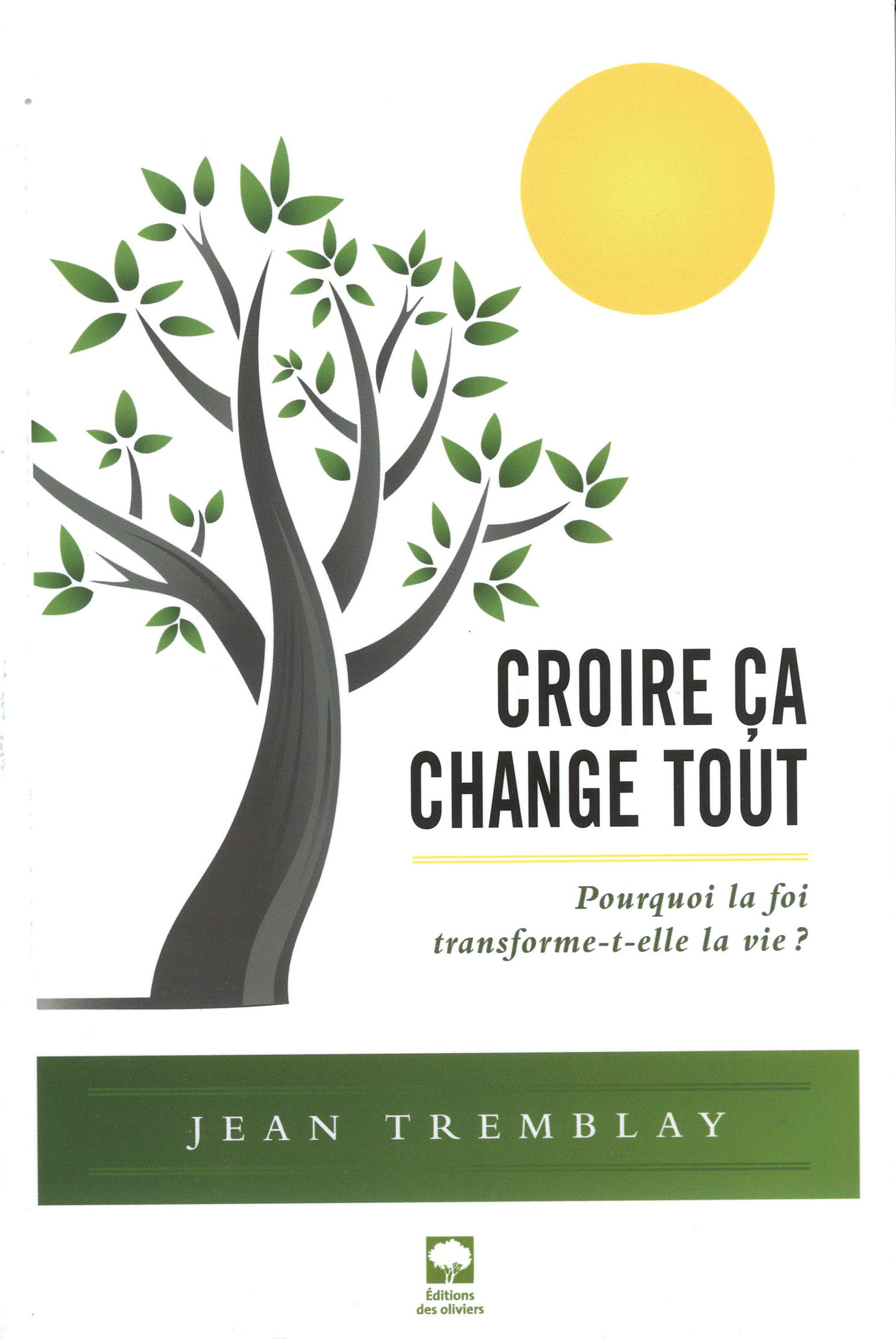 Croire, ça change tout.