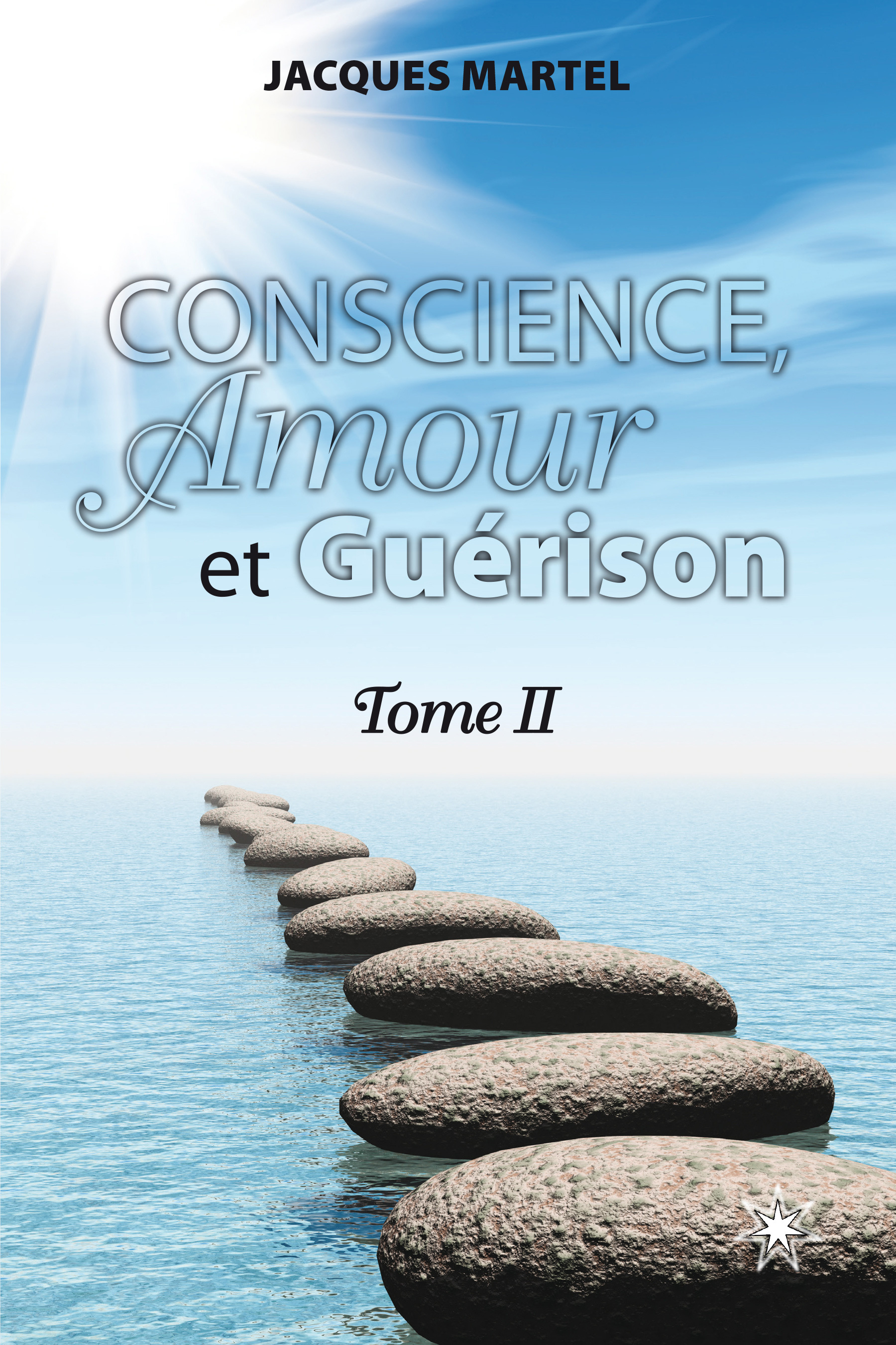 Conscience, amour et guérison Tome 2