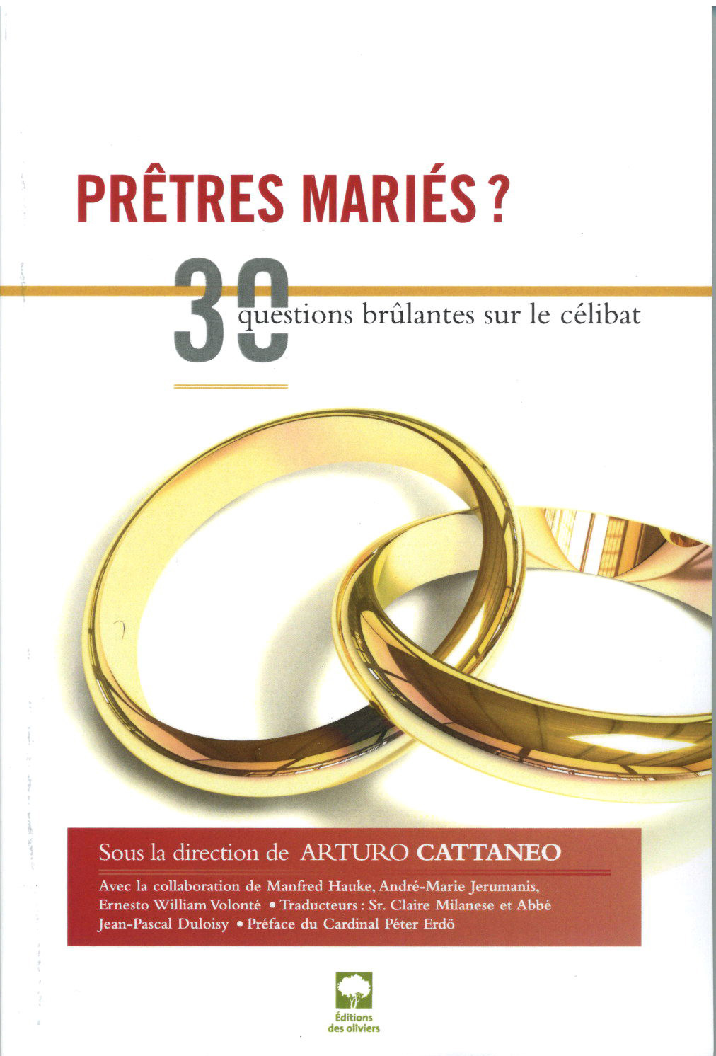 Prêtres mariés ? 30 questions brûlantes sur le célibat