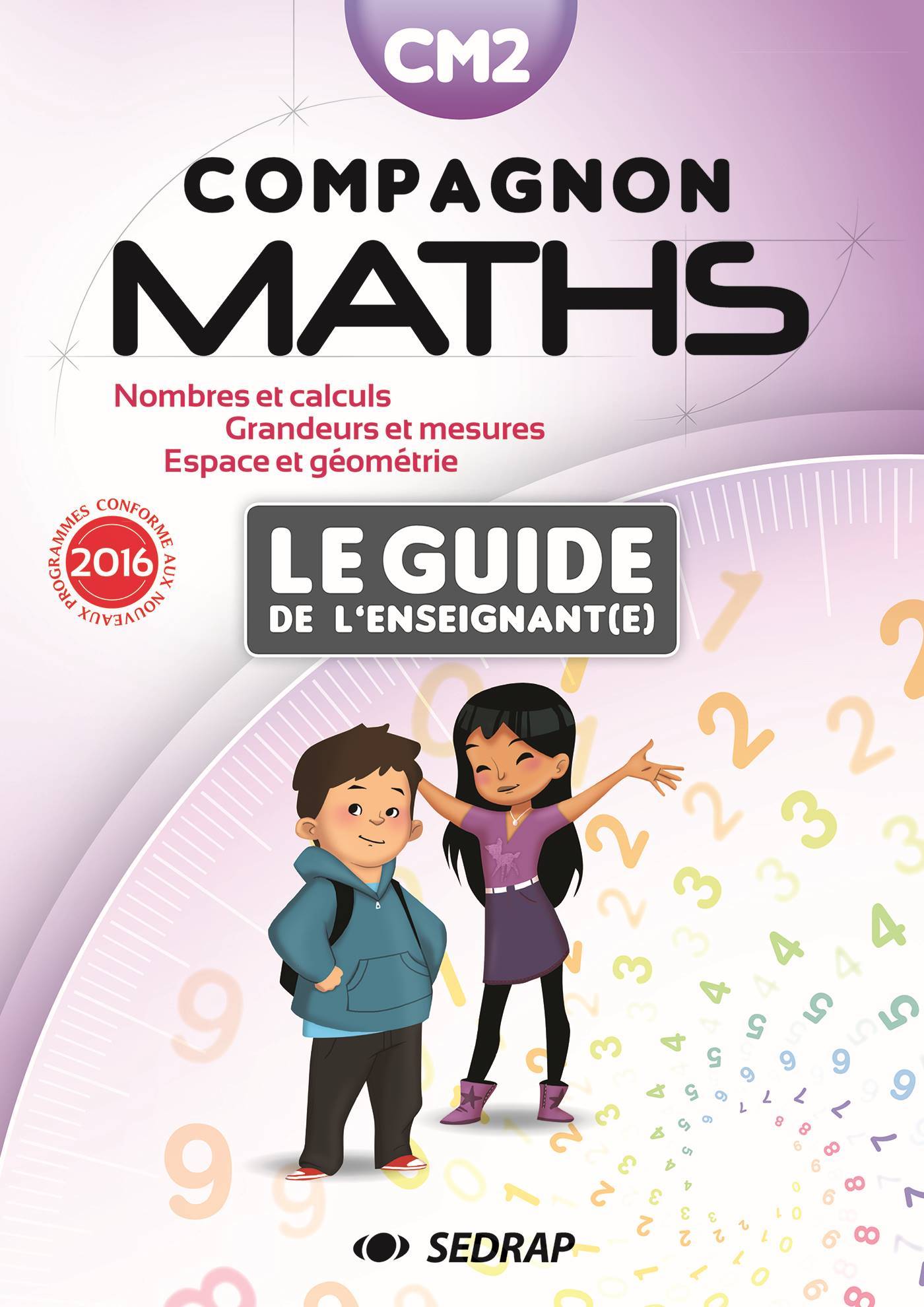 COMPAGNON MATHS CM2 - GUIDE ENSEIGNANT - EDITION 2017