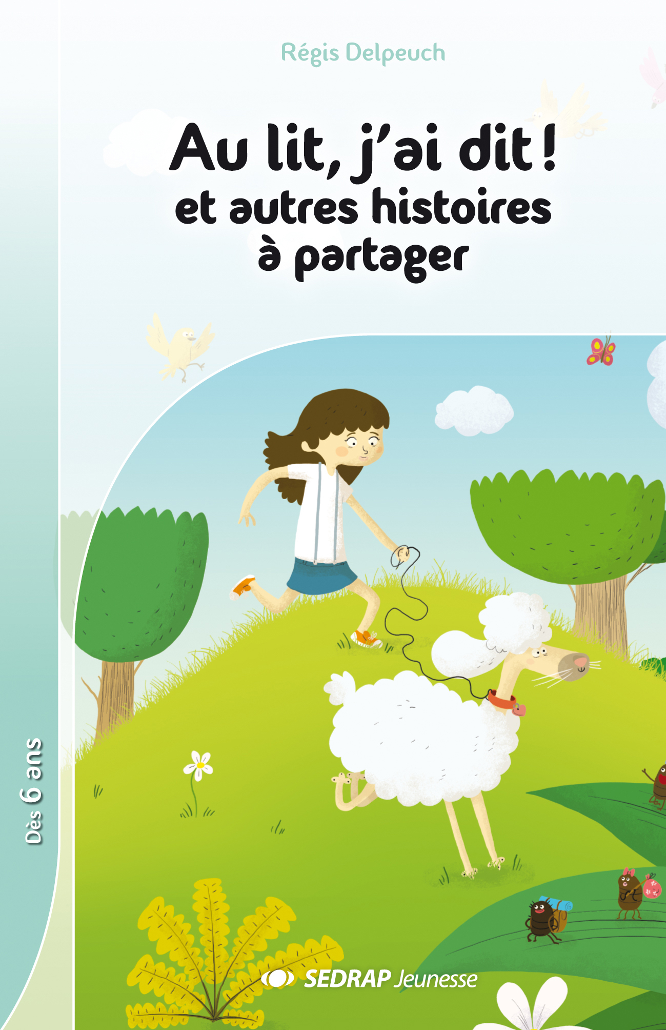 Au lit, j'ai dit ! et autres histoires à partager - le roman