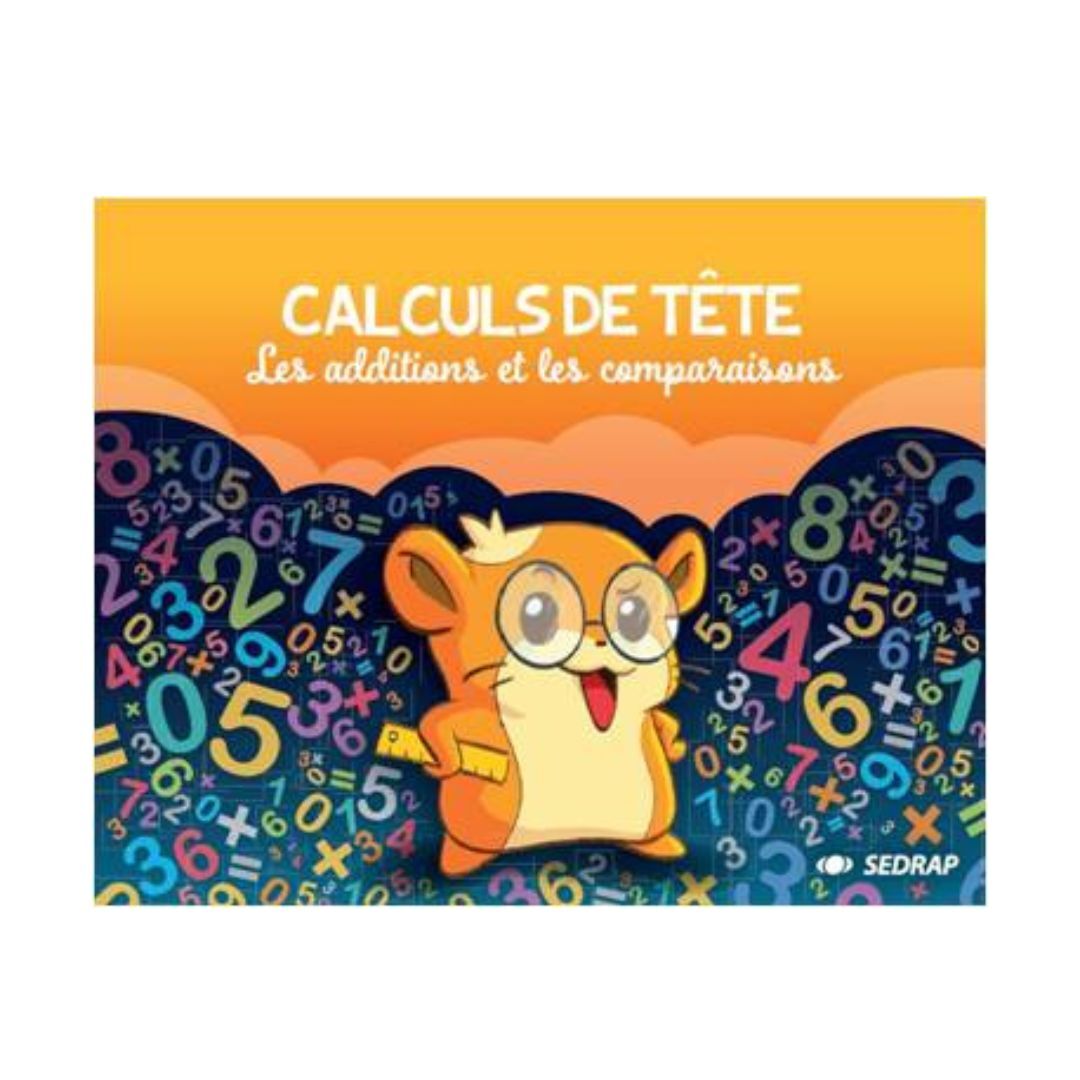 CALCULS DE TETE - ADDITIONS ET COMPARAISONS