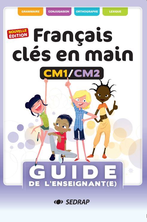 FRANCAIS CLES EN MAINS CM1/CM2 “ GUIDE REFONTE
