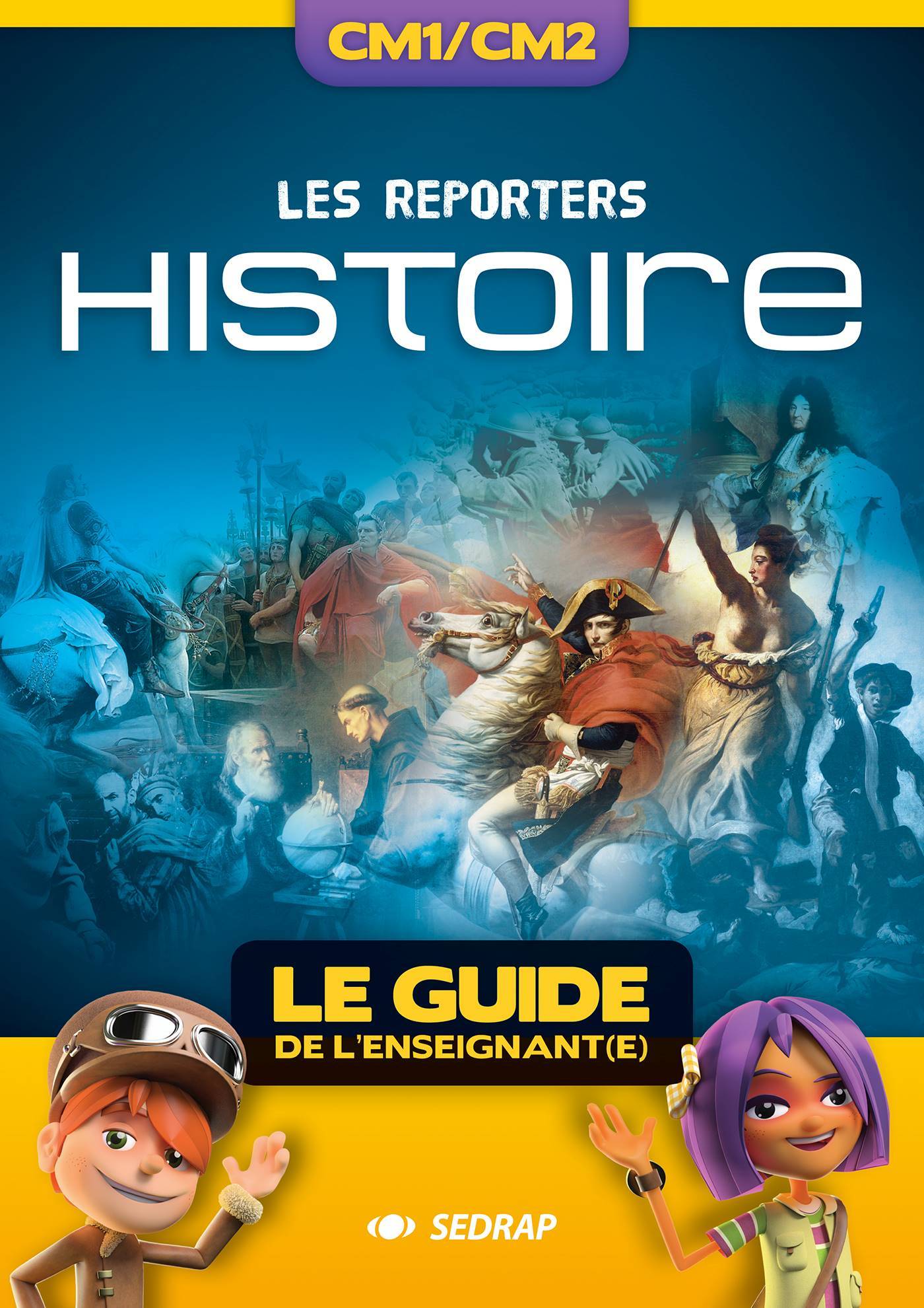 REPORTERS HISTOIRE - LE GUIDE DE L'ENSEIGNANT - ED 2018