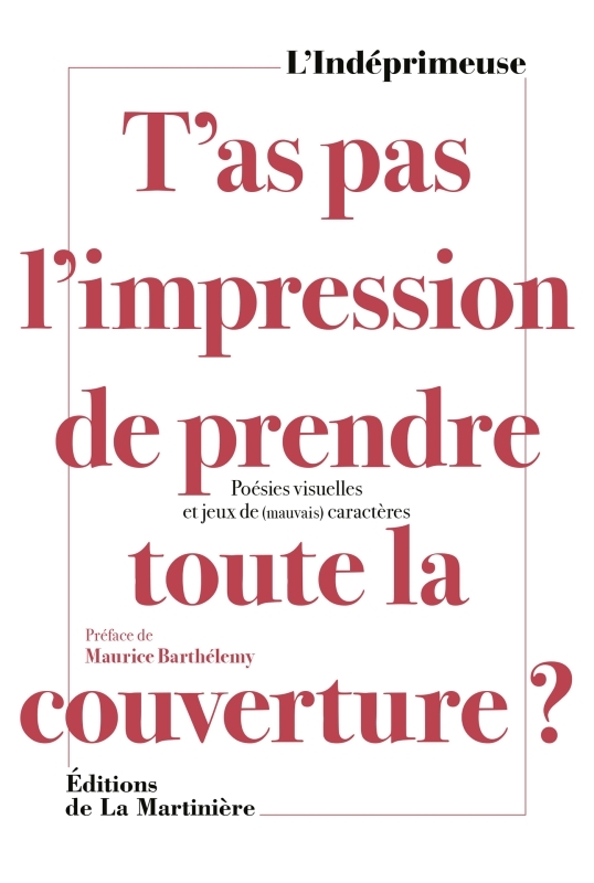 T'as pas l'impression de prendre toute la couverture ?