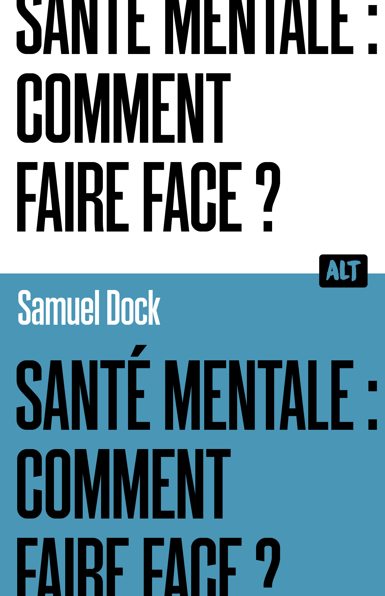 Santé mentale : comment faire face ? / Collection ALT