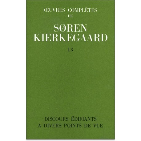OEUVRES COMPLETES DE SOREN KIERKEGAARD, TOME 013