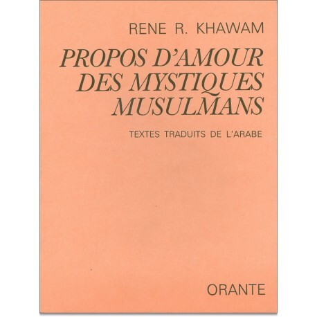 PROPOS D'AMOUR DES MYSTIQUES MUSULMANS