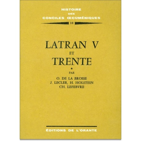 HISTOIRE DES CONCILES OECUMENIQUES, TOME 010 : LATRAN V ET TRENTE* (EN 1512-1517 ET 1545-1548), BROC