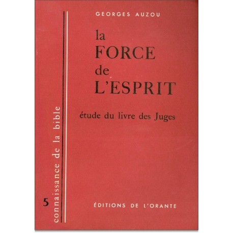 FORCE DE L'ESPRIT (LA), ETUDE DU LIVRE DES JUGES