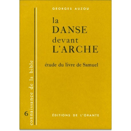DANSE DEVANT L'ARCHE (LA), ETUDE DU LIVRE DE SAMUEL