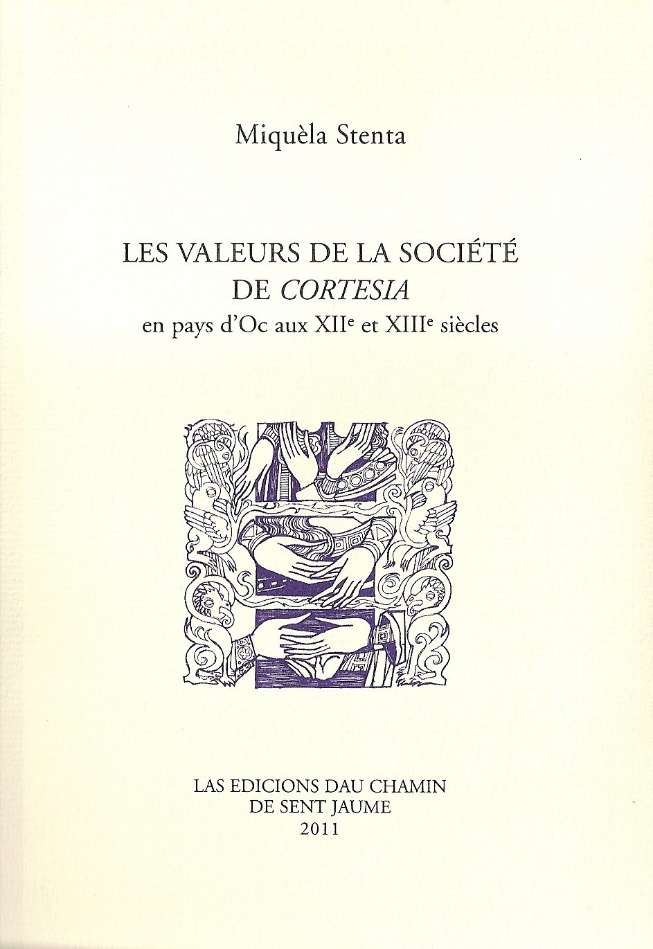 Les valeurs de la société de Cortesia en pays d'Oc aux XIIe et XIIIe siècles