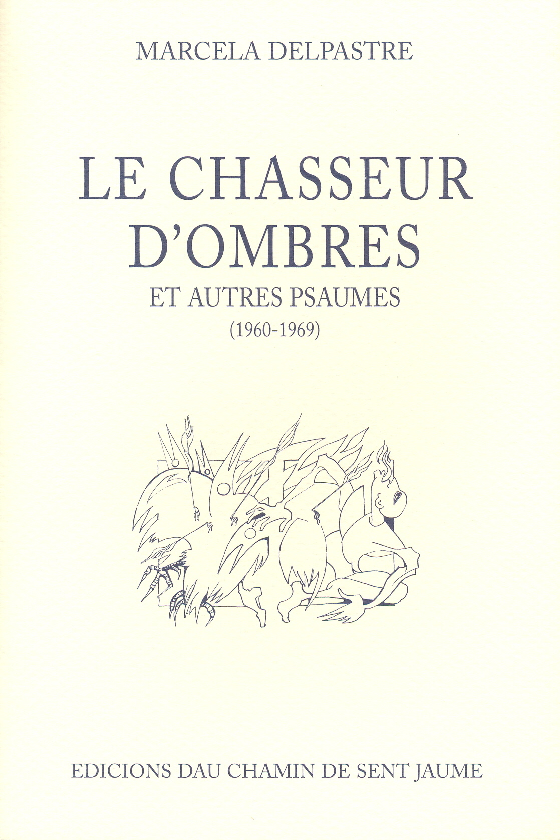 Le chasseur d’ombres et autres psaumes (1960-1969)