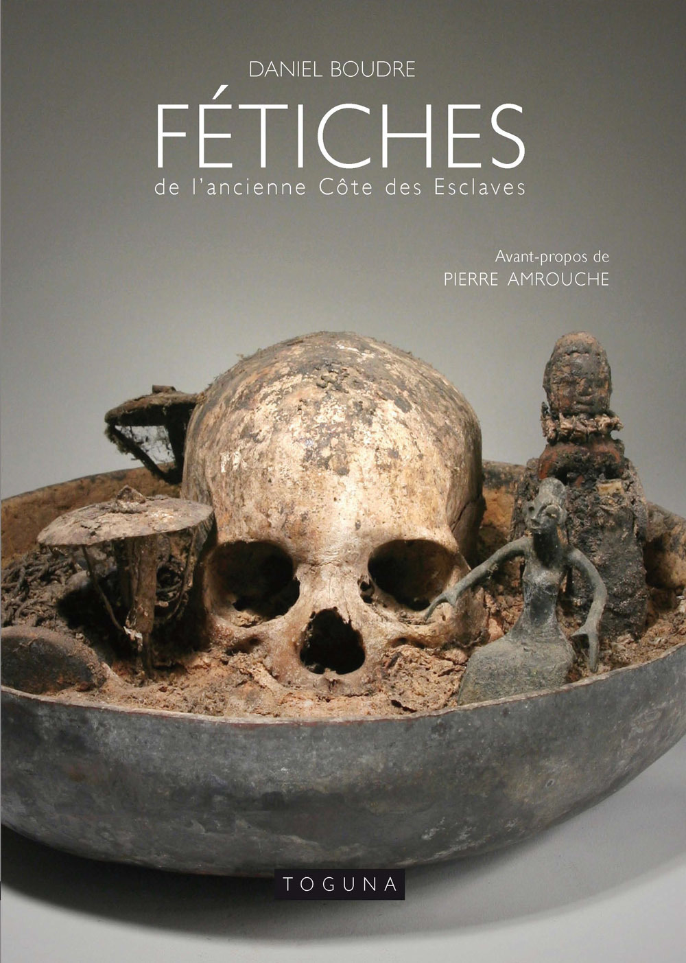 Fétiches de l'ancienne Côte des Esclaves