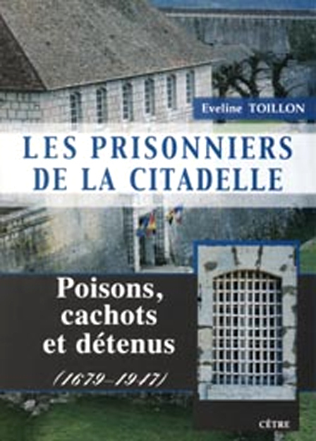 LES PRISONNIERS DE LA CITADELLE, AMOURS CACHOTS ET DETENUS