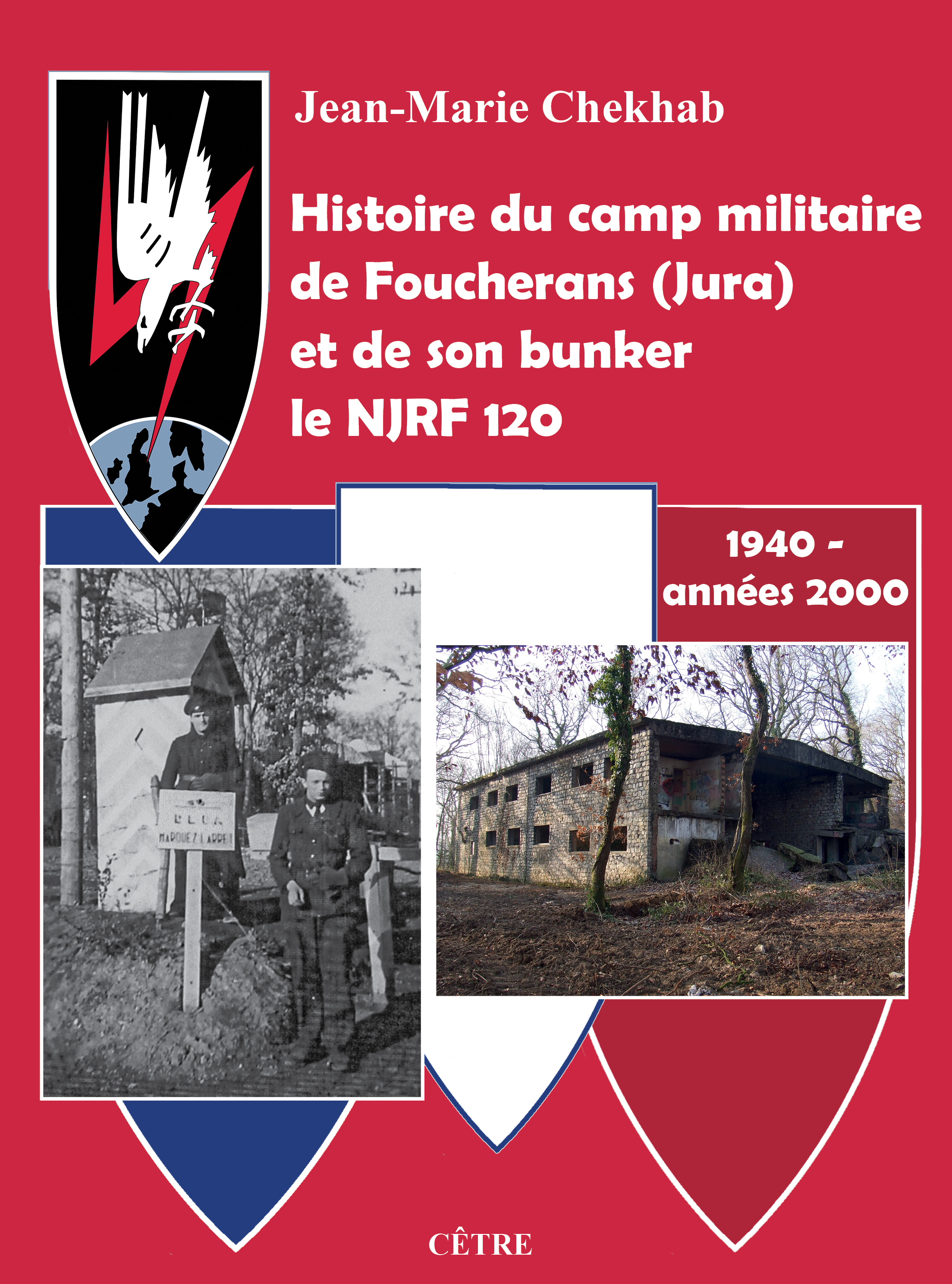Histoire du camp militaire de Foucherans (Jura) et de son bunker le NJRF 120