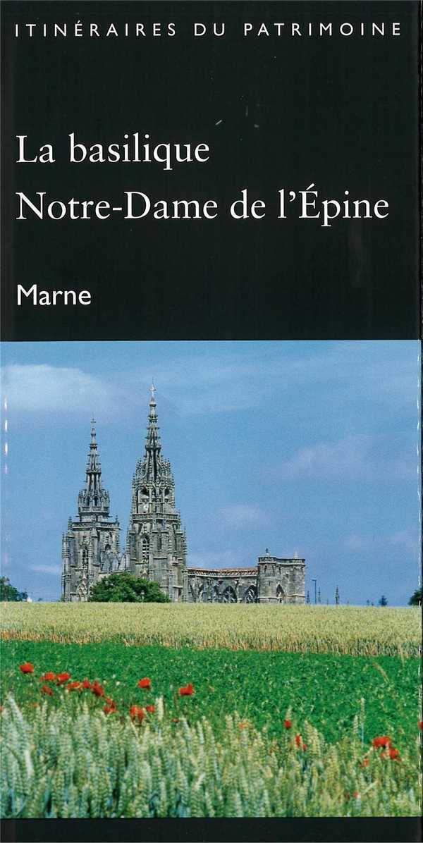 La basilique notre-dame de l'epine (marne) - itineraire du patrimoine - n  305