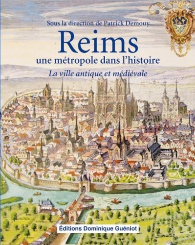Reims, une metropole dans l'histoire