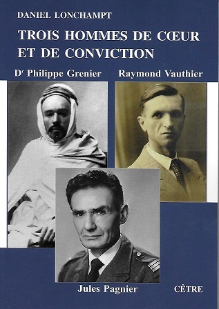 TROIS HOMMES DE COEUR ET DE CONVICTION PH. GRENIER, R. VAUTHIER, J. PAGNIER