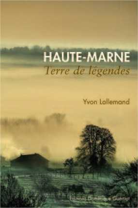 Haute-marne, terre de legendes