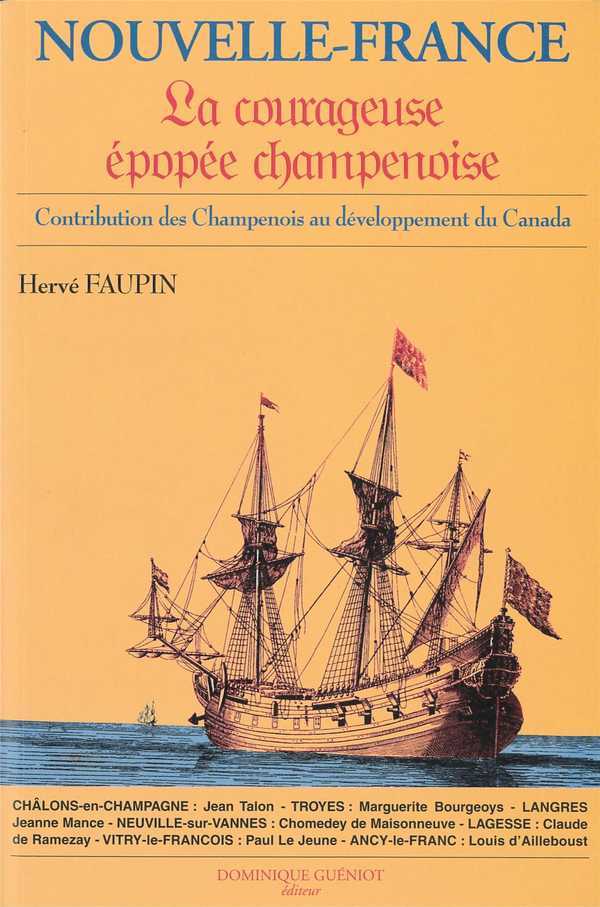 Nouvelle-france. la courageuse epopee champenoise