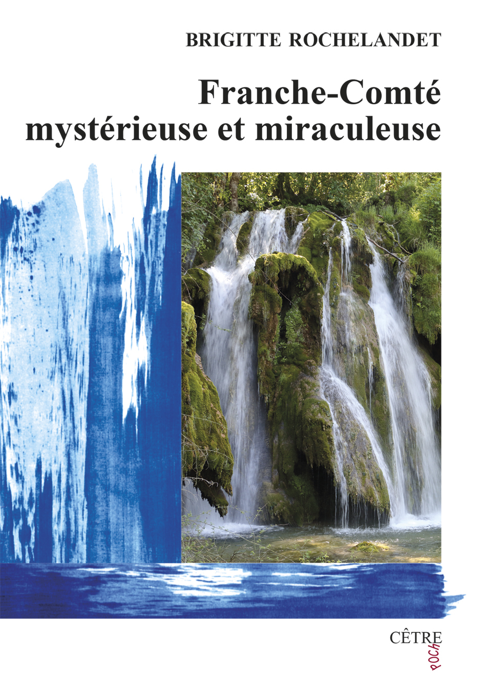 FRANCHE-COMTE MYSTERIEUSE ET MIRACULEUSE