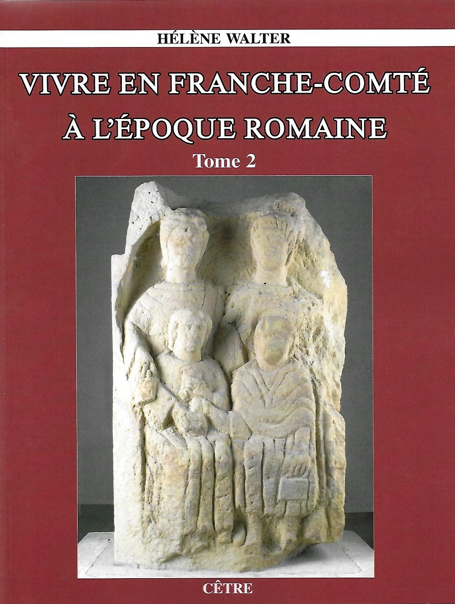 VIVRE EN FRANCHE-COMTE A L'EPOQUE ROMAINE TOME 1 ET TOME 2