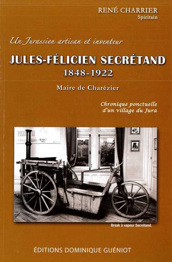 J-f secretand (1848-1922), maire de charezier. un jurassien artisan et inventeur.