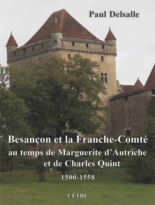 Besançon et la Franche-Comté au temps de Marguerite d'Autriche et de Charles Quint