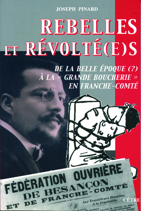 REBELLES ET REVOLTES, DE LA BELLE EPOQUE A LA GRANDE BOUCHERIE EN FC