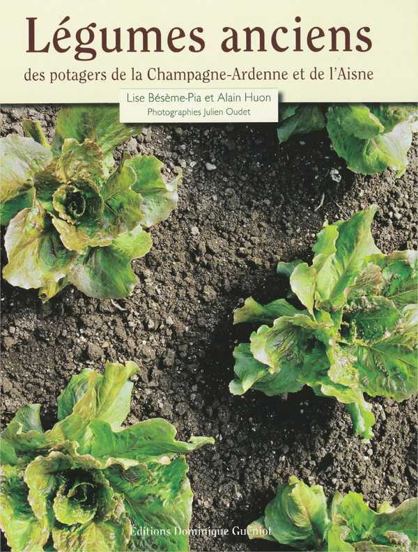 Legumes anciens des potagers de la champagne-ardenne et de l'aisne