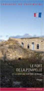 Le fort de la pompelle et la ceinture fortifiee de reims (marne)