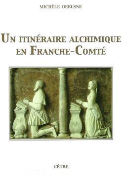 UN ITINERAIRE ALCHIMIQUE EN FRANCHE-COMTE