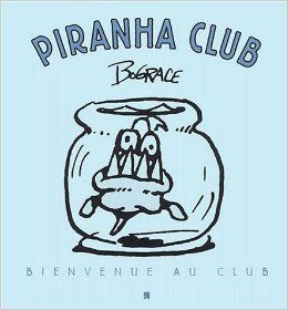 Piranha Club T. 1 - Bienvenue au Club