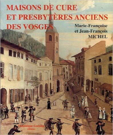 Maisons de cure et presbyteres anciens des vosges