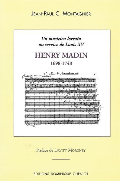 Henry madin (1698-1748). un musicien lorrain au service de louis xv