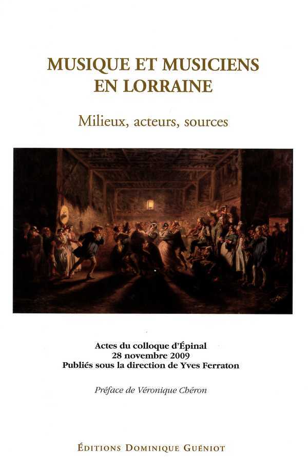 Musique et musiciens en lorraine (milieux, acteurs, sources)