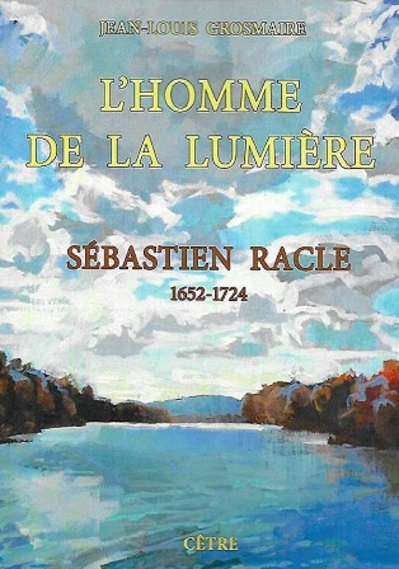 L'HOMME DE LA LUMIERE SEBASTIEN RACLE (1652-1724)