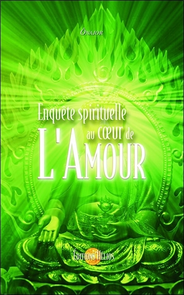 Enquête spirituelle au coeur de l'Amour