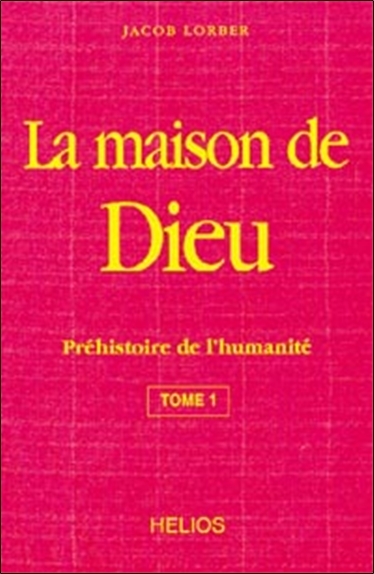 La maison de Dieu - T. 1 : Préhistoire de l'humanité