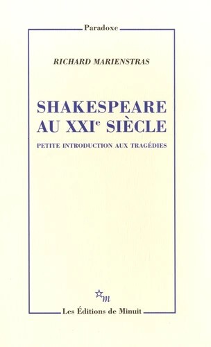 Shakespeare au XXIe siècle Petite introduction aux tragédies