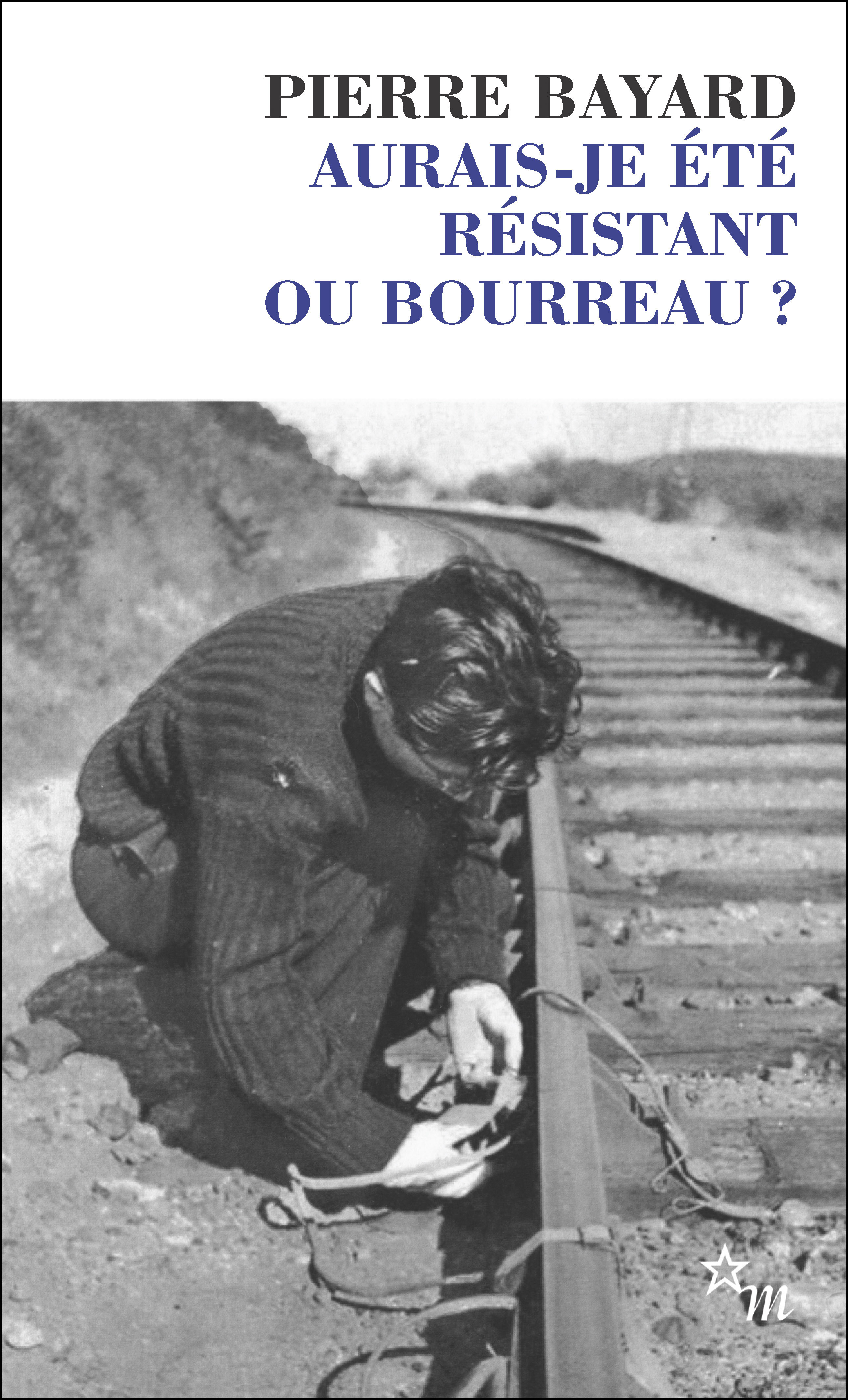 Aurais-je été résistant ou bourreau ?