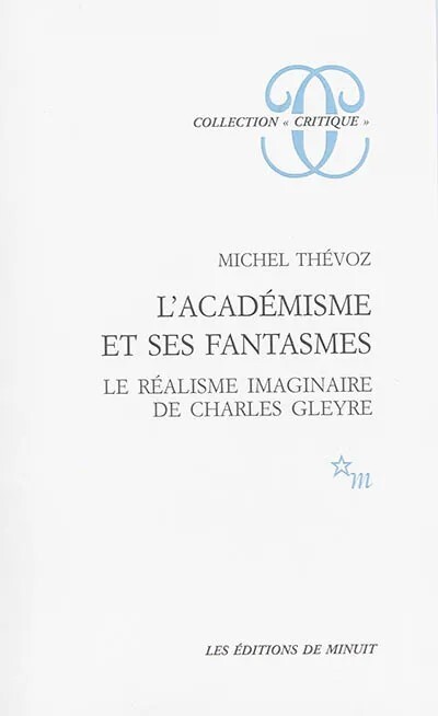 L'académisme et ses fantasmes. Le réalisme imaginaire de Charles Gleyre