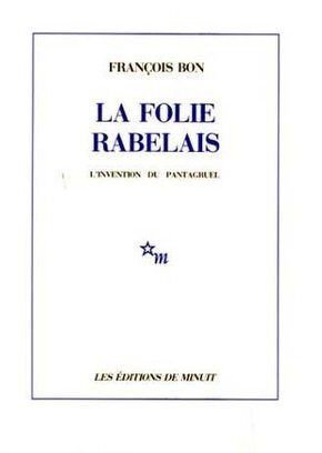 La Folie Rabelais l'invention du Pantagruel