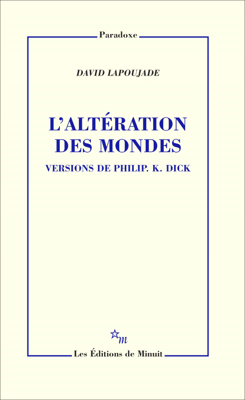 L'altération des mondes. Versions de Philip K. Dick