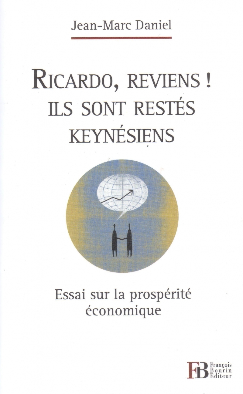 Ricardo, reviens ! Ils sont restes keynésiens - Essai sur la