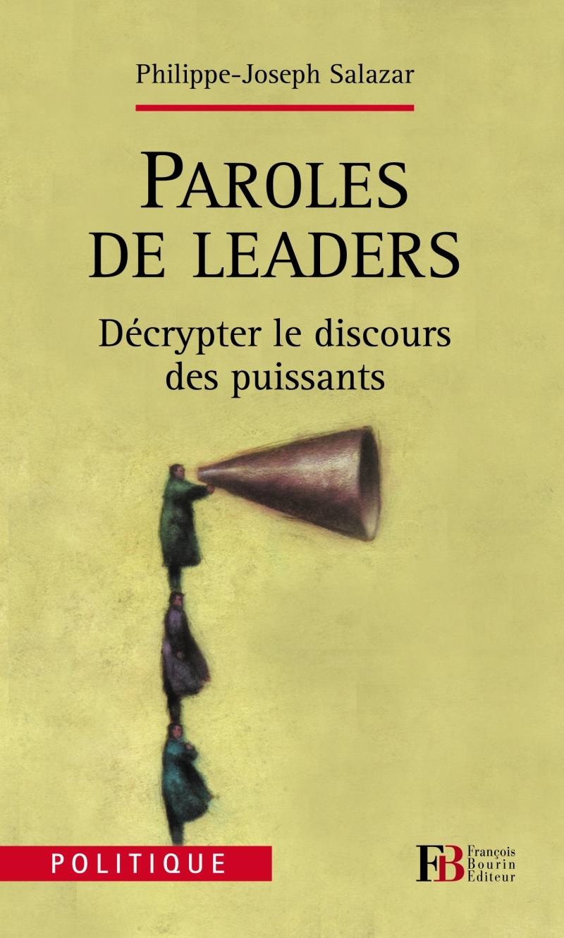 Paroles de leaders décrypter - Le discours des puissants